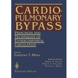 Cardiopulmonary Bypass: Principles and Techniques of Extracorporeal Circulation