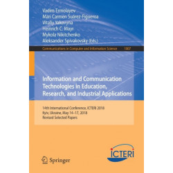 Information and Communication Technologies in Education, Research, and Industrial Applications: 14th International Conference, ICTERI 2018, Kyiv, Ukraine, May 14-17, 2018, Revised Selected Papers