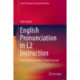 English Pronunciation in L2 Instruction: The Case of Secondary School Learners