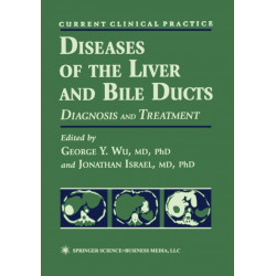 Diseases of the Liver and Bile Ducts: A Practical Guide to Diagnosis and Treatment