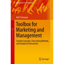 Toolbox for Marketing and Management: Creative Concepts, Forecasting Methods, and Analytical Instruments