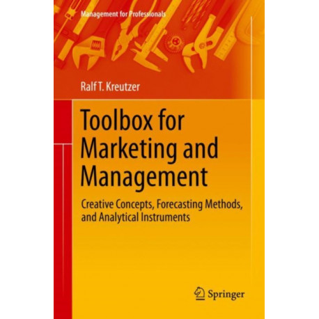 Toolbox for Marketing and Management: Creative Concepts, Forecasting Methods, and Analytical Instruments