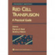 Red Cell Transfusion: A Practical Guide
