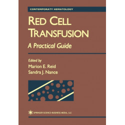 Red Cell Transfusion: A Practical Guide
