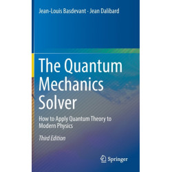 The Quantum Mechanics Solver: How to Apply Quantum Theory to Modern Physics