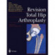 Revision Total Hip Arthroplasty