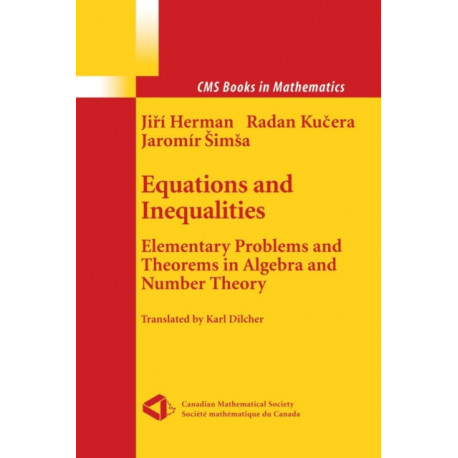 Equations and Inequalities: Elementary Problems and Theorems in Algebra and Number Theory