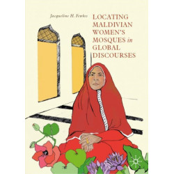 Locating Maldivian Women’s Mosques in Global Discourses