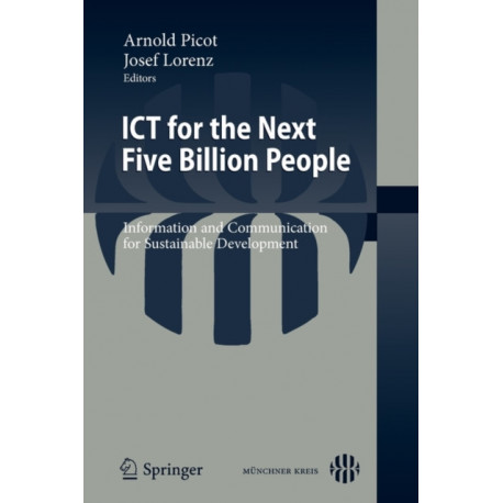 ICT for the Next Five Billion People: Information and Communication for Sustainable Development
