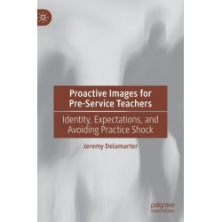 Proactive Images for Pre-Service Teachers: Identity, Expectations, and Avoiding Practice Shock