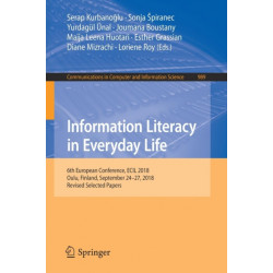 Information Literacy in Everyday Life: 6th European Conference, ECIL 2018, Oulu, Finland, September 24–27, 2018, Revised Selected Papers