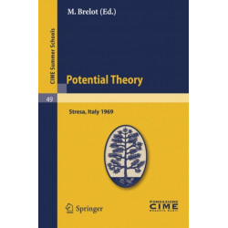 Potential Theory: Lectures given at a Summer School of the Centro Internazionale Matematico Estivo (C.I.M.E.) held in Stresa (Varese), Italy, July 2-10, 1969