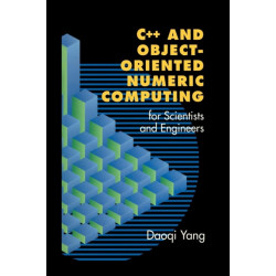 C++ and Object-Oriented Numeric Computing for Scientists and Engineers