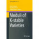 Moduli of K-stable Varieties