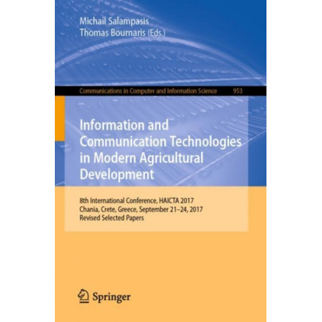 Information and Communication Technologies in Modern Agricultural Development: 8th International Conference, HAICTA 2017, Chania, Crete, Greece, September 21–24, 2017, Revised Selected Papers