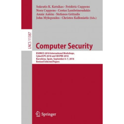 Computer Security: ESORICS 2018 International Workshops, CyberICPS 2018 and SECPRE 2018, Barcelona, Spain, September 6–7, 2018, Revised Selected Papers