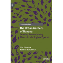 The Urban Gardens of Havana: Seeking Revolutionary Plants in Ideologized Spaces
