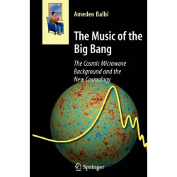The Music of the Big Bang: The Cosmic Microwave Background and the New Cosmology