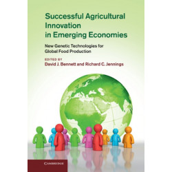 Successful Agricultural Innovation in Emerging Economies: New Genetic Technologies for Global Food Production