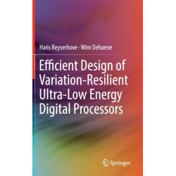Efficient Design of Variation-Resilient Ultra-Low Energy Digital Processors