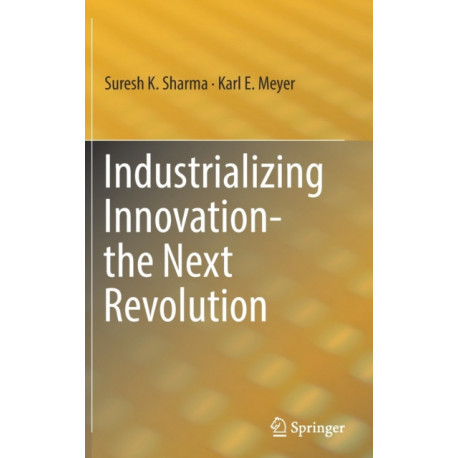 Industrializing Innovation-the Next Revolution