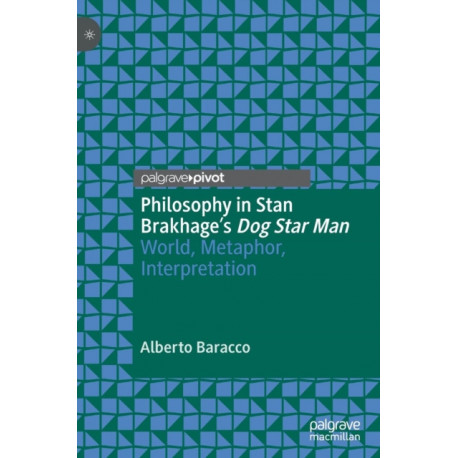 Philosophy in Stan Brakhage's Dog Star Man: World, Metaphor, Interpretation