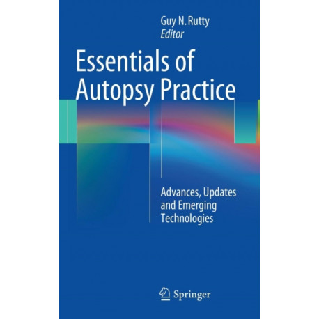 Essentials of Autopsy Practice: Advances, Updates and Emerging Technologies