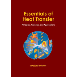 Essentials of Heat Transfer: Principles, Materials, and Applications