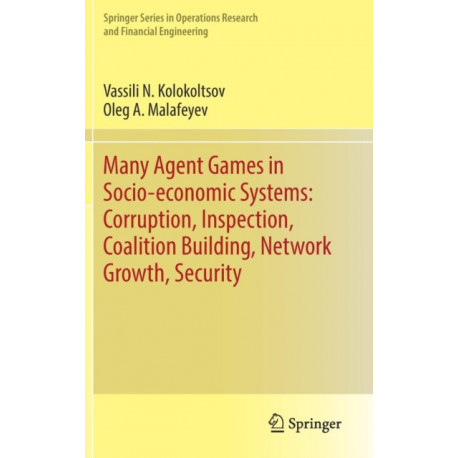 Many Agent Games in Socio-economic Systems: Corruption, Inspection, Coalition Building, Network Growth, Security