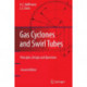 Gas Cyclones and Swirl Tubes: Principles, Design, and Operation