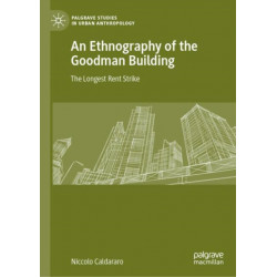 An Ethnography of the Goodman Building: The Longest Rent Strike