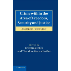 Crime within the Area of Freedom, Security and Justice: A European Public Order