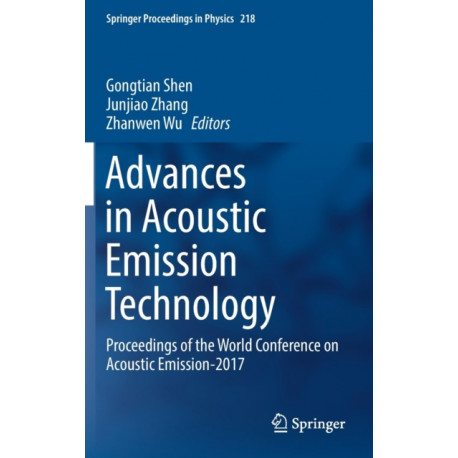 Advances in Acoustic Emission Technology: Proceedings of the World Conference on Acoustic Emission-2017