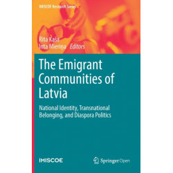 The Emigrant Communities of Latvia: National Identity, Transnational Belonging, and Diaspora Politics