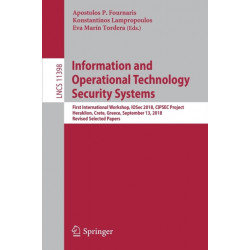 Information and Operational Technology Security Systems: First International Workshop, IOSec 2018, CIPSEC Project, Heraklion, Crete, Greece, September 13, 2018, Revised Selected Papers