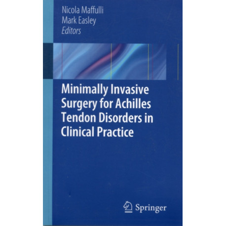 Minimally Invasive Surgery for Achilles Tendon Disorders in Clinical Practice