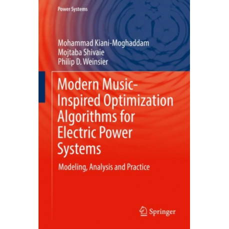 Modern Music-Inspired Optimization Algorithms for Electric Power Systems: Modeling, Analysis and Practice