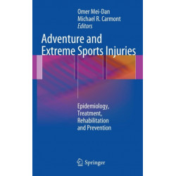 Adventure and Extreme Sports Injuries: Epidemiology, Treatment, Rehabilitation and Prevention