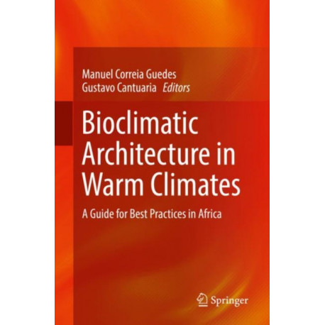 Bioclimatic Architecture in Warm Climates: A Guide for Best Practices in Africa