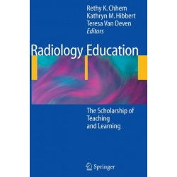 Radiology Education: The Scholarship of Teaching and Learning