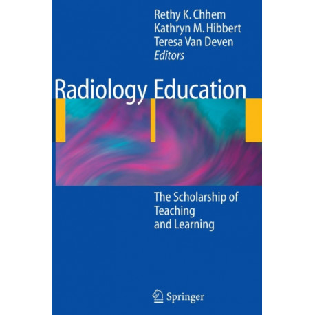Radiology Education: The Scholarship of Teaching and Learning