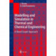Modelling and Simulation in Thermal and Chemical Engineering: A Bond Graph Approach