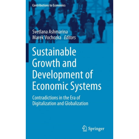 Sustainable Growth and Development of Economic Systems: Contradictions in the Era of Digitalization and Globalization