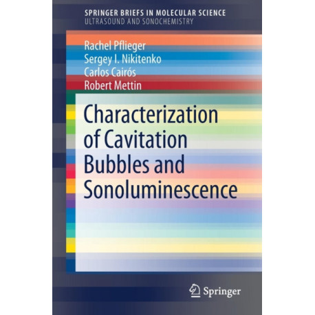Characterization of Cavitation Bubbles and Sonoluminescence