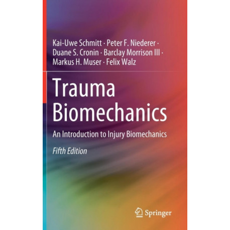 Trauma Biomechanics: An Introduction to Injury Biomechanics