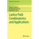 Lattice Path Combinatorics and Applications