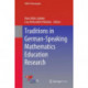 Traditions in German-Speaking Mathematics Education Research