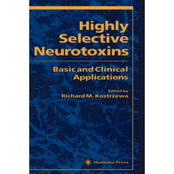 Highly Selective Neurotoxins: Basic and Clinical Applications