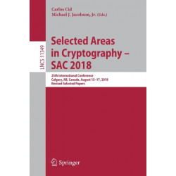 Selected Areas in Cryptography – SAC 2018: 25th International Conference, Calgary, AB, Canada, August 15–17, 2018, Revised Selected Papers