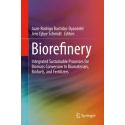 Biorefinery: Integrated Sustainable Processes for Biomass Conversion to Biomaterials, Biofuels, and Fertilizers